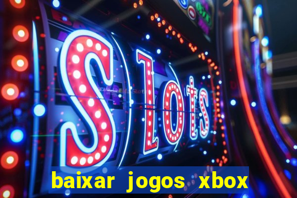 baixar jogos xbox 360 iso usando utorrent